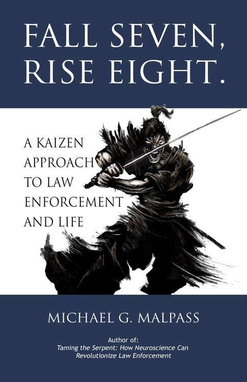 Produktbild: Fall Seven, Rise Eight. A Kaizen Approach to Law Enforcement and Life