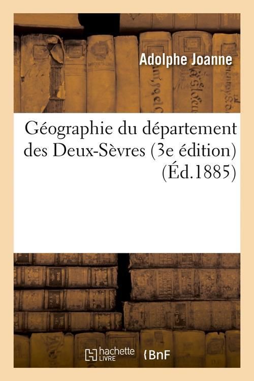 Produktbild: G&eacute;ographie Du D&eacute;partement Des Deux-S&egrave;vres (3e &Eacute;dition) (&Eacute;d.1885)