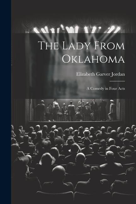 Produktbild: The Lady From Oklahoma; a Comedy in Four Acts