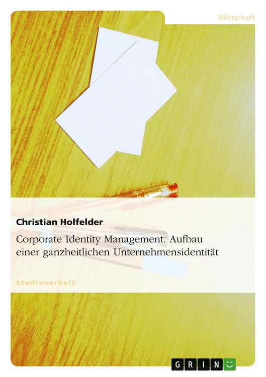 Produktbild: Corporate Identity Management. Aufbau einer ganzheitlichen Unternehmensidentit&auml;t