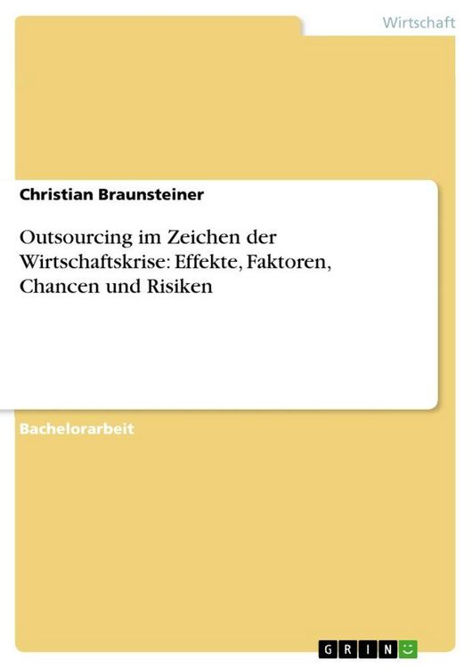 Produktbild: Outsourcing im Zeichen der Wirtschaftskrise: Effekte, Faktoren, Chancen und Risiken
