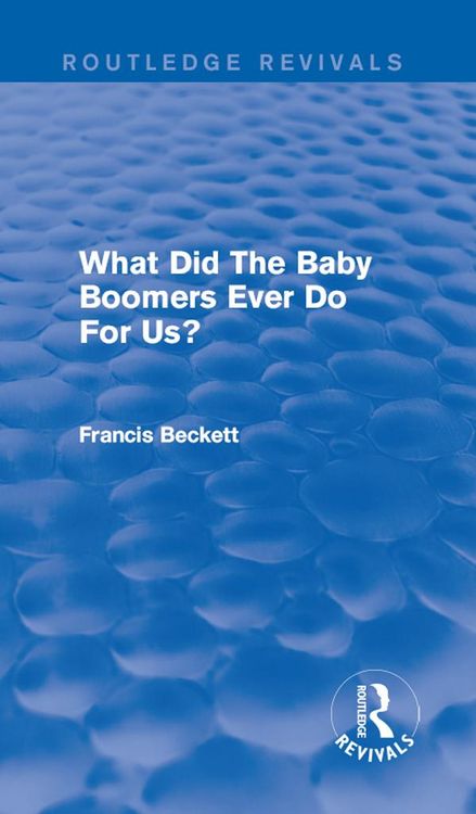 Produktbild: What Did The Baby Boomers Ever Do For Us?