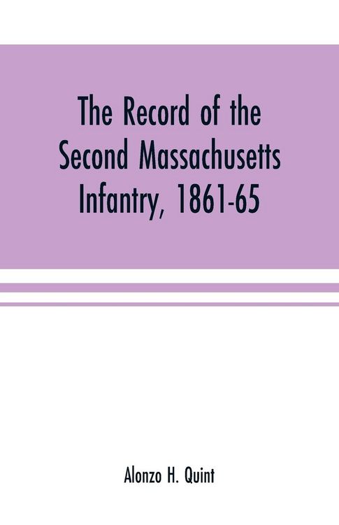 Produktbild: The record of the Second Massachusetts Infantry, 1861-65
