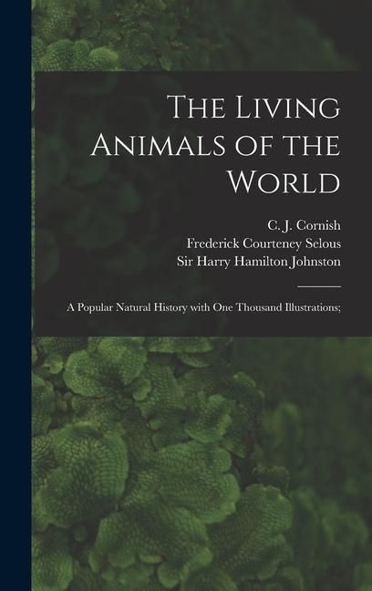 Produktbild: The Living Animals of the World; a Popular Natural History With One Thousand Illustrations;
