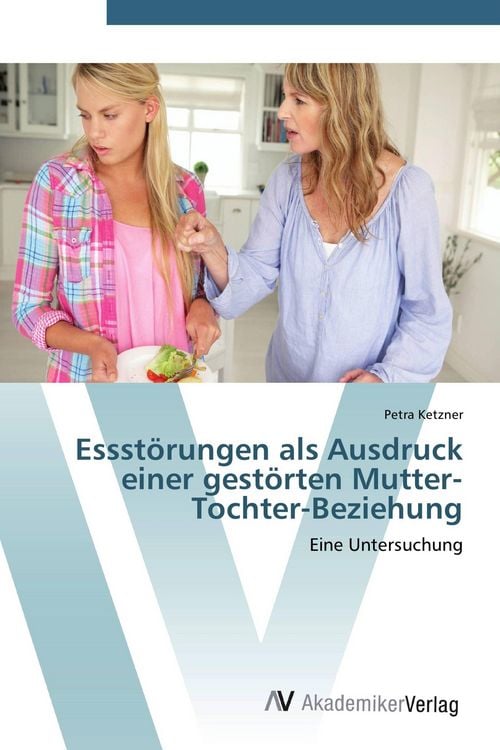 Produktbild: Essst&ouml;rungen als Ausdruck einer gest&ouml;rten Mutter-Tochter-Beziehung
