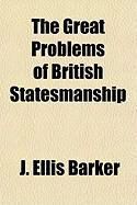 Produktbild: The Great Problems of British Statesmanship