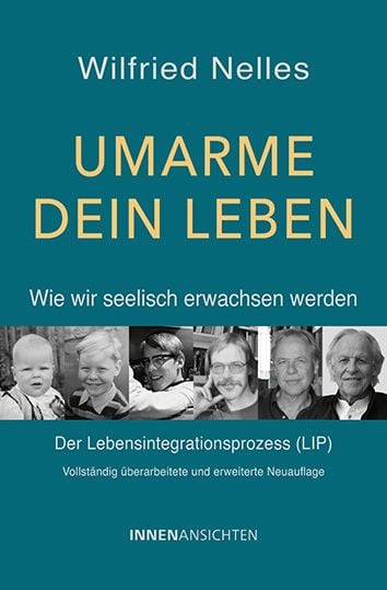 Produktbild: Umarme dein Leben &ndash; Wie wir seelisch erwachsen werden