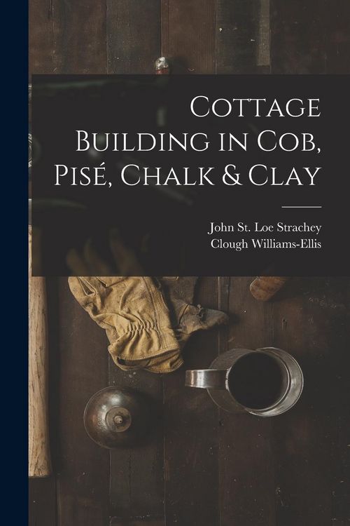 Produktbild: Cottage Building in cob, pis&eacute;, Chalk & Clay