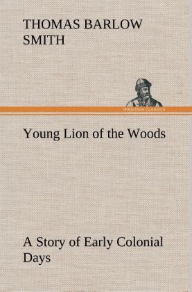 Produktbild: Young Lion of the Woods A Story of Early Colonial Days