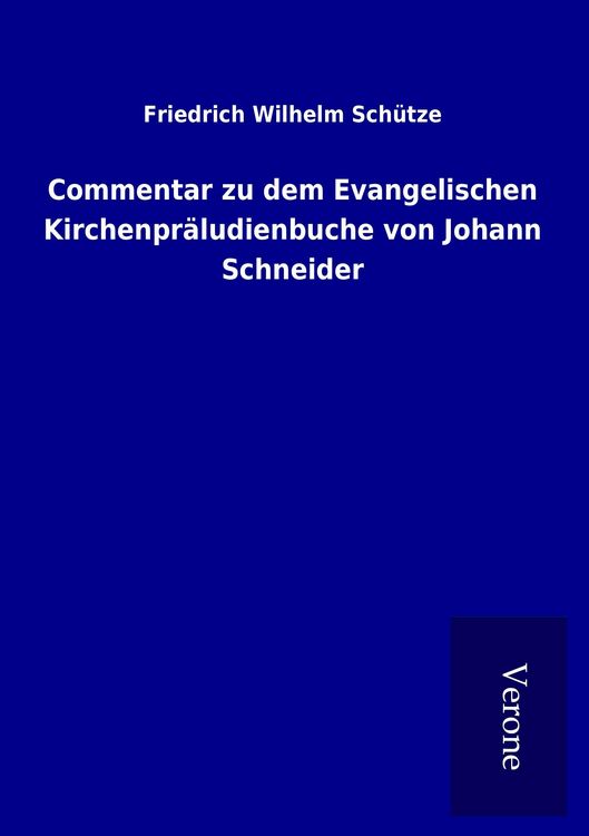 Produktbild: Commentar zu dem Evangelischen Kirchenpr&auml;ludienbuche von Johann Schneider