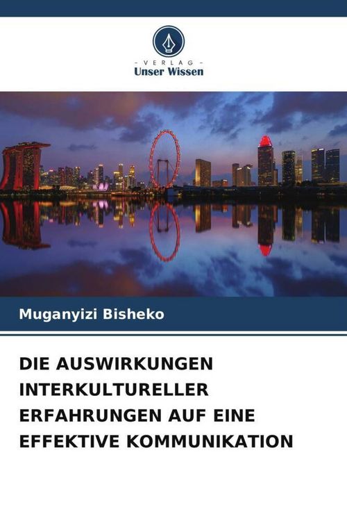 Produktbild: Die Auswirkungen Interkultureller Erfahrungen Auf eine Effektive Kommunikation