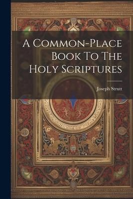 Produktbild: A Common-place Book To The Holy Scriptures