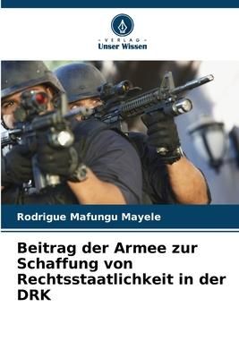 Produktbild: Beitrag der Armee zur Schaffung von Rechtsstaatlichkeit in der DRK