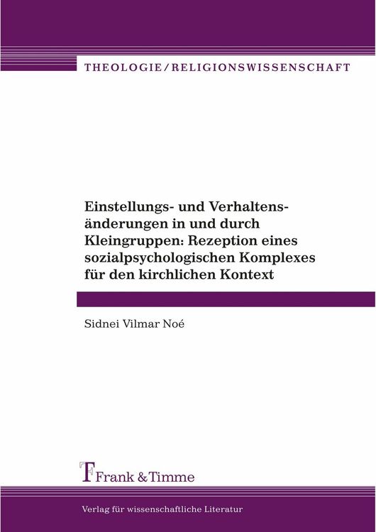 Produktbild: Einstellungs- und Verhaltens&auml;nderungen in und durch Kleingruppen: Rezeption eines sozialpsychologischen Komplexes f&uuml;r den kirchlichen Kontext