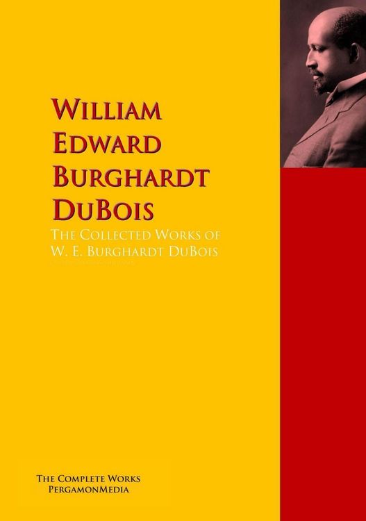 Produktbild: The Collected Works of W. E. Burghardt DuBois