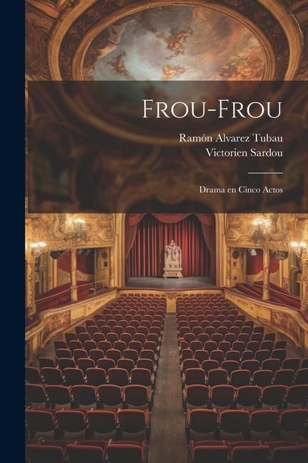 Produktbild: Frou-Frou: Drama en Cinco Actos