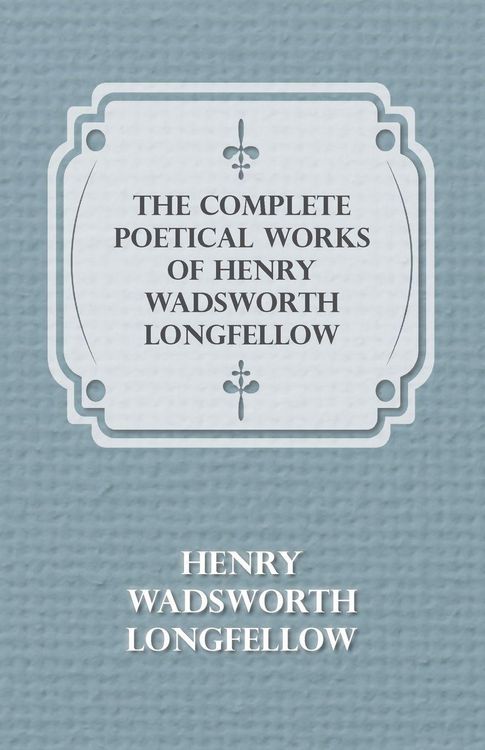 Produktbild: The Complete Poetical Works of Henry Wadsworth Longfellow