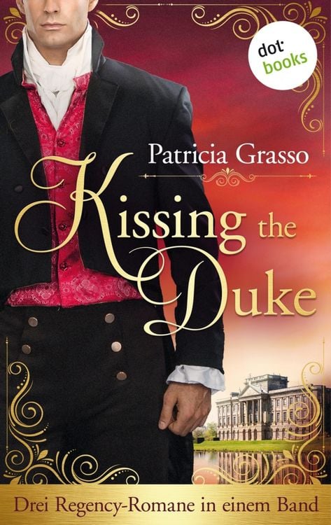 Produktbild: Kissing the Duke - Die Trilogie im Sammelband