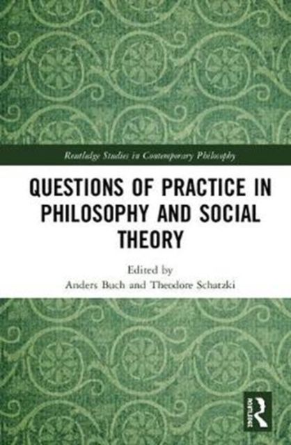 Produktbild: Questions of Practice in Philosophy and Social Theory