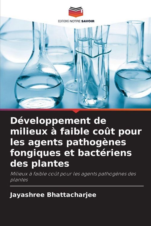Produktbild: D&eacute;veloppement de milieux &agrave; faible co&ucirc;t pour les agents pathog&egrave;nes fongiques et bact&eacute;riens des plantes