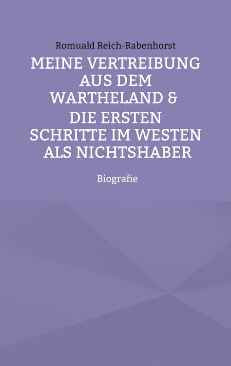 Produktbild: Meine Vertreibung aus dem Wartheland & Die ersten Schritte im Westen als Nichtshaber