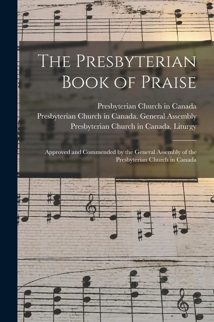 Produktbild: The Presbyterian Book of Praise [microform]: Approved and Commended by the General Assembly of the Presbyterian Church in Canada