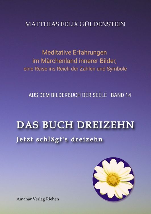 Produktbild: DAS BUCH DREIZEHN; Der Tod und das M&auml;dchen; Totentanz in Dichtung, Astrologie und Tarot; Der Tod in M&auml;rchen der Gebr&uuml;der Grimm