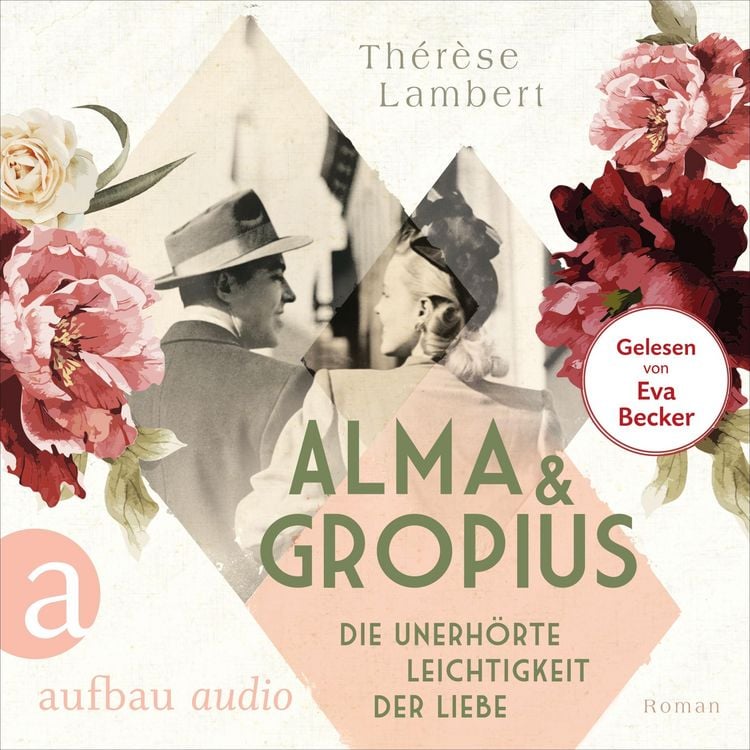 Produktbild: Alma und Gropius - Die unerh&ouml;rte Leichtigkeit der Liebe