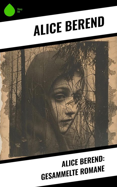 Produktbild: Alice Berend: Gesammelte Romane