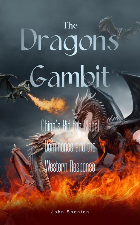 Produktbild: The Dragon's Gambit: China's Bid for Global Dominance and the Western Response