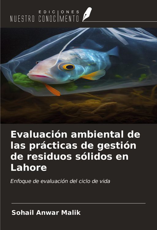 Produktbild: Evaluaci&oacute;n ambiental de las pr&aacute;cticas de gesti&oacute;n de residuos s&oacute;lidos en Lahore