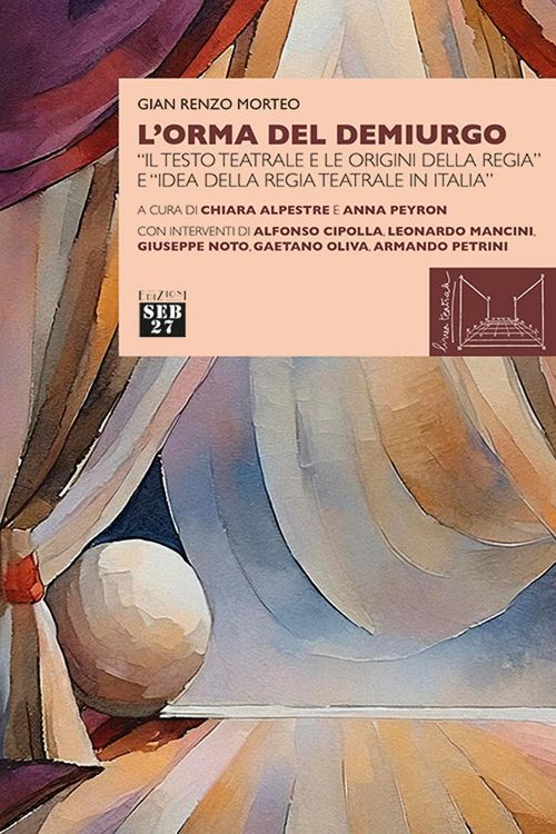 Produktbild: L' orma del demiurgo. 'Il testo teatrale e le origini della regia' e 'idea della regia teatrale in Italia'