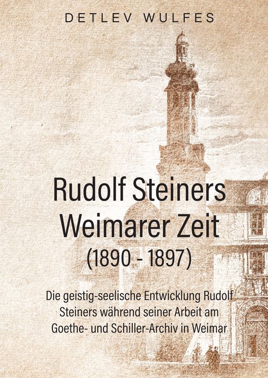 Produktbild: Rudolf Steiners Weimarer Zeit (1890 - 1897)