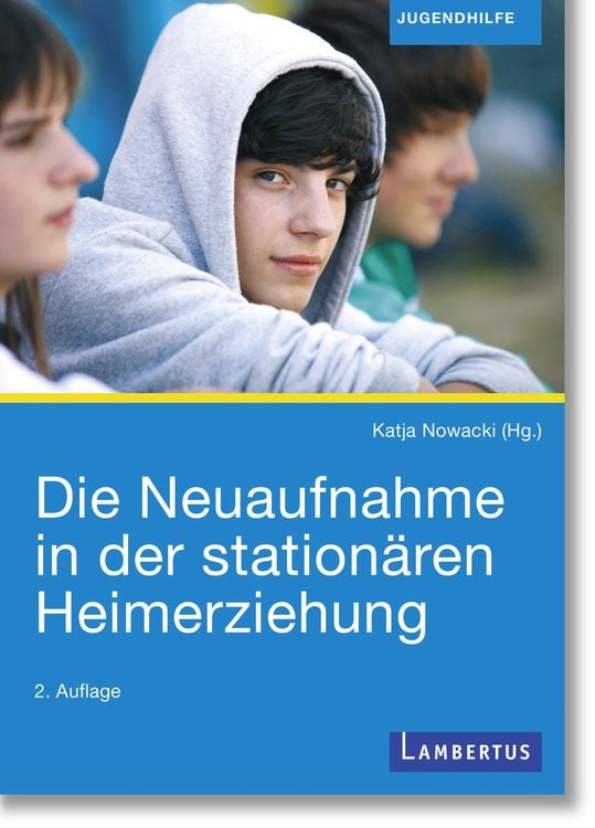 Produktbild: Die Neuaufnahme in der station&auml;ren Heimerziehung
