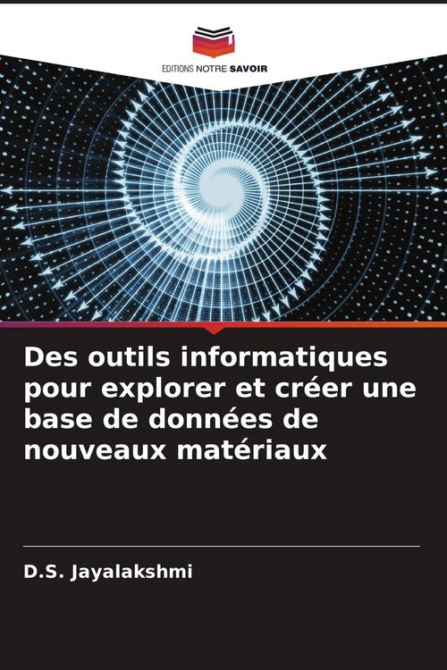 Produktbild: Des outils informatiques pour explorer et cr&eacute;er une base de donn&eacute;es de nouveaux mat&eacute;riaux