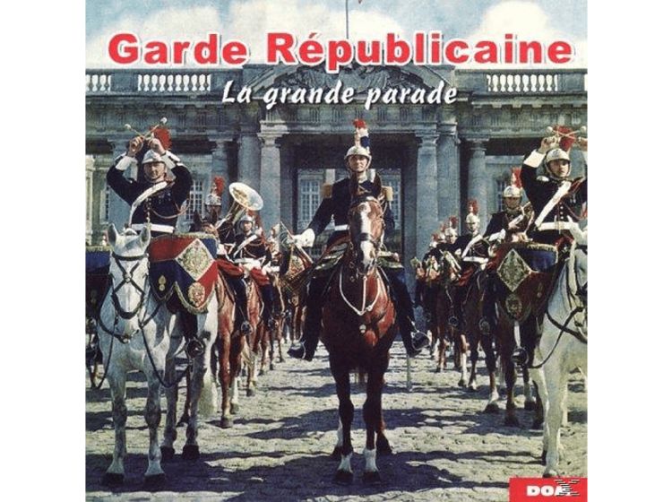 Die Republikanergarde: Die große Parade