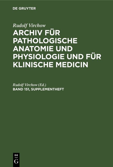 Produktbild: Archiv f&uuml;r pathologische Anatomie und Physiologie und f&uuml;r klinische Medicin. Band 151, Supplementheft