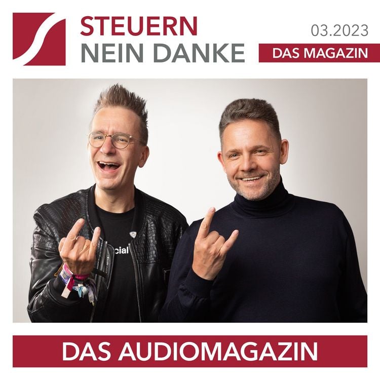 Produktbild: Steuern Nein Danke - Das Audiomagazin - 03.2023