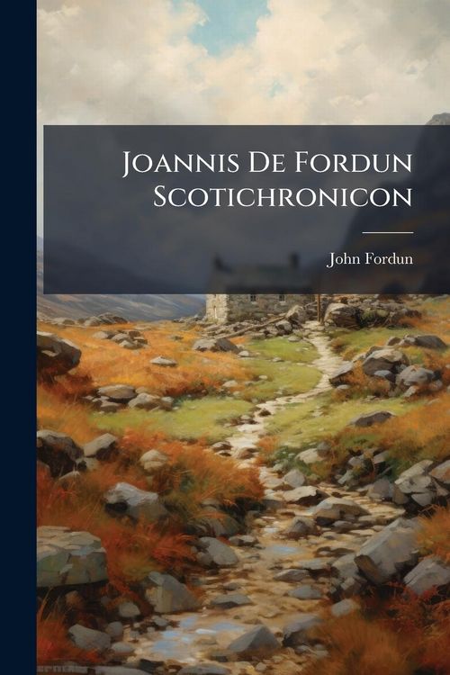 Produktbild: Joannis De Fordun Scotichronicon
