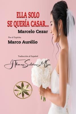 Produktbild: Ella solo se quer&iacute;a casar