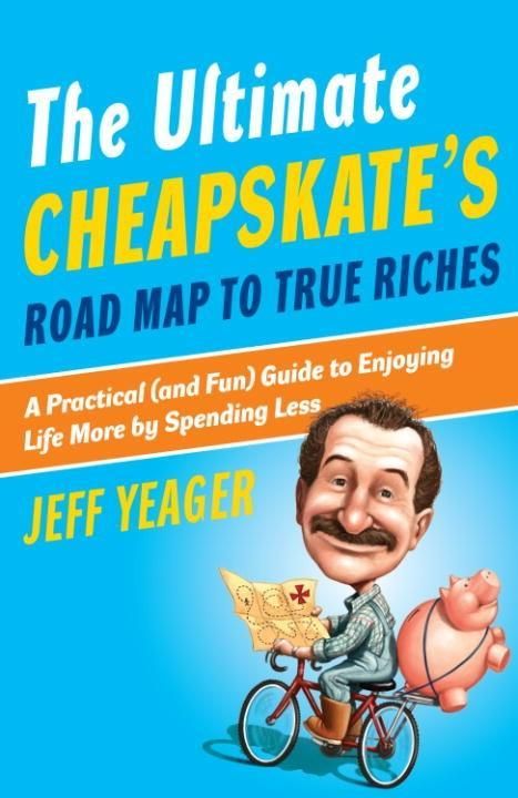 Produktbild: The Ultimate Cheapskate's Road Map to True Riches