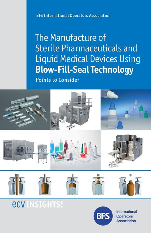 Produktbild: The Manufacture of Sterile Pharmaceuticals and Liquid Medical Devices Using Blow-Fill-Seal Technology