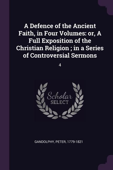 Produktbild: A Defence of the Ancient Faith, in Four Volumes
