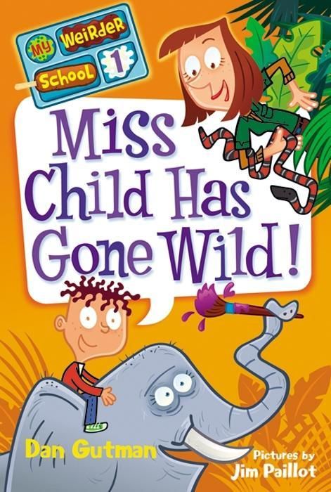 Produktbild: My Weirder School #1: Miss Child Has Gone Wild!