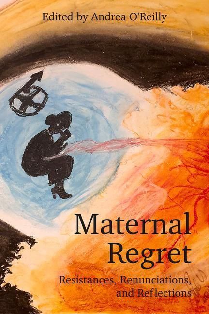 Produktbild: Maternal Regret: Resistances, Renunciations, and Reflections