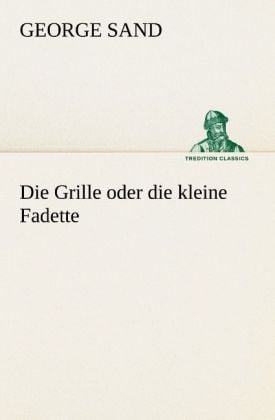 Produktbild: Die Grille oder die kleine Fadette