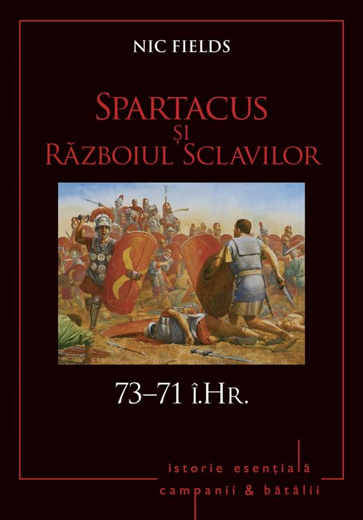 Produktbild: Campanii &iquest;i batalii - 05 - Spartacus &iquest;i Razboiul Sclavilor 73-71 &icirc;.Hr.