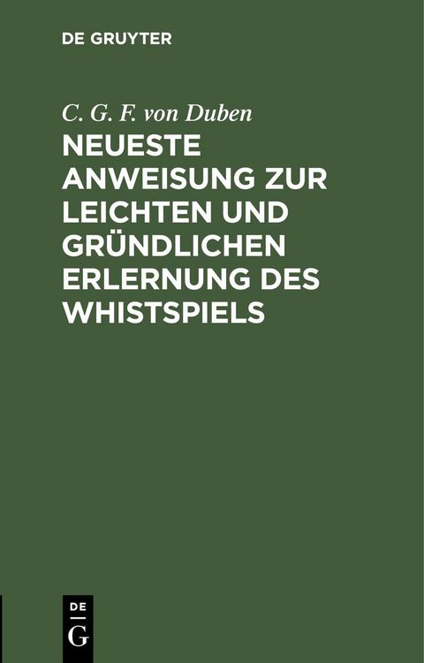 Produktbild: Neueste Anweisung zur leichten und gr&uuml;ndlichen Erlernung des Whistspiels