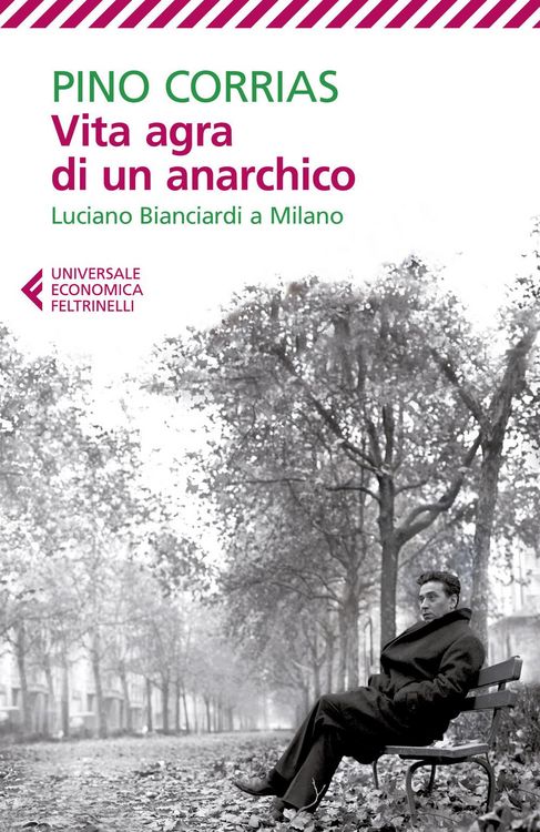 Produktbild: Vita agra di un anarchico. Luciano Bianciardi a Milano