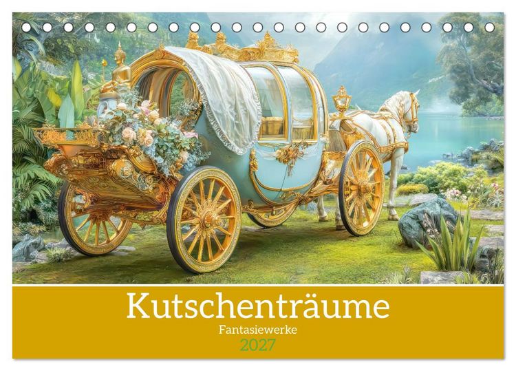 Produktbild: Kutschentr&auml;ume - Fantasiewerke (Tischkalender 2027 DIN A5 quer), CALVENDO Monatskalender